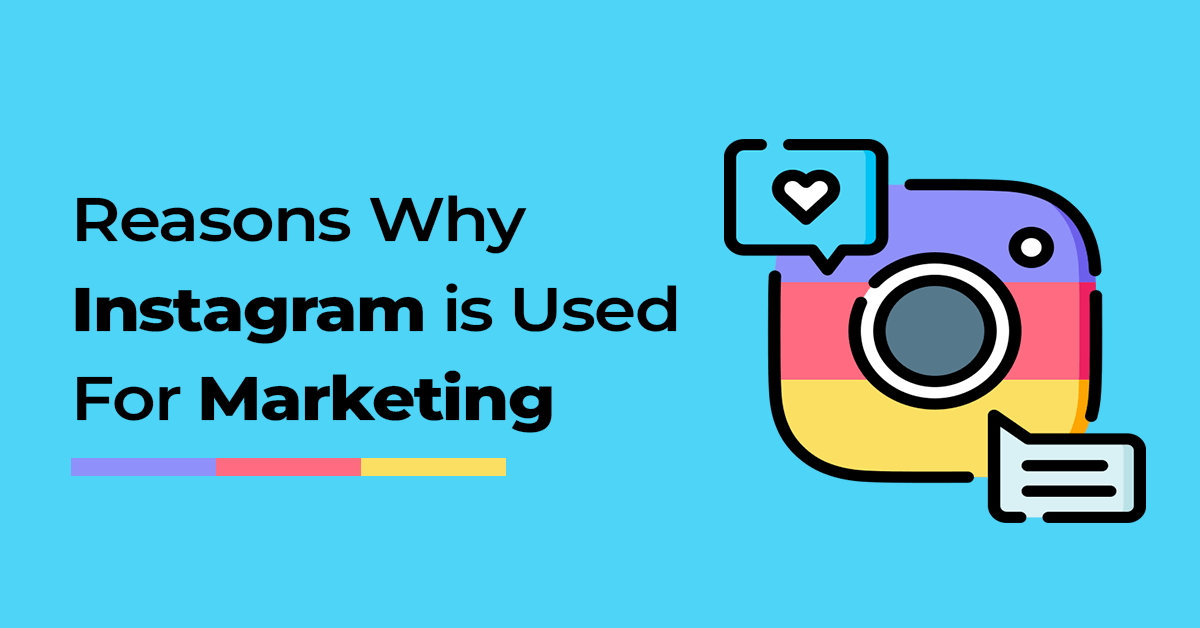 Reasons Why Instagram is Used For Marketing